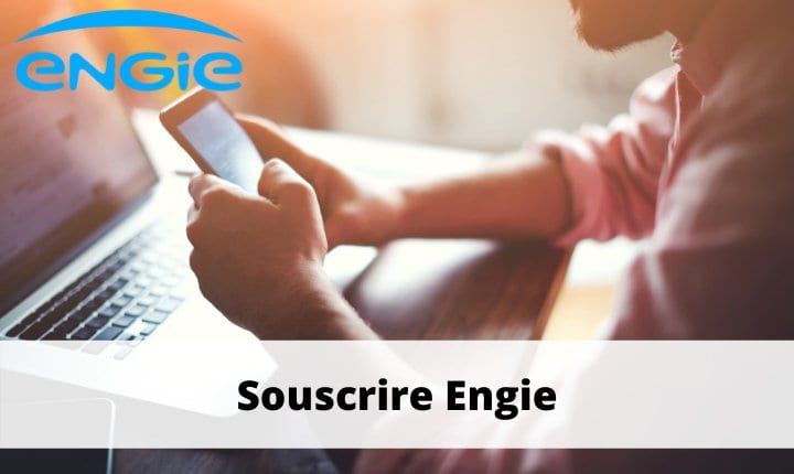 Souscrire Engie : démarches, tarifs et délais