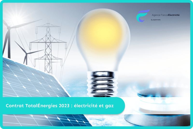 Contrat TotalÉnergies 2024 : électricité et gaz