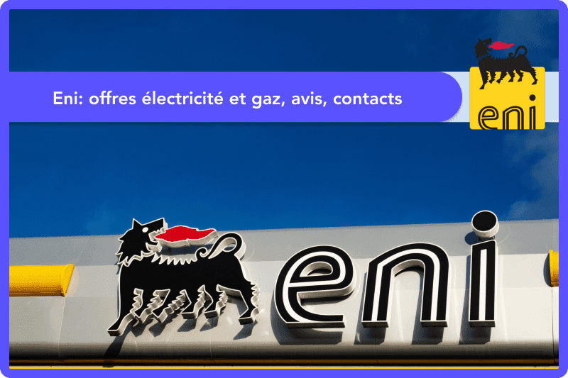 Eni: offres d'électricité et gaz, avis, contacts