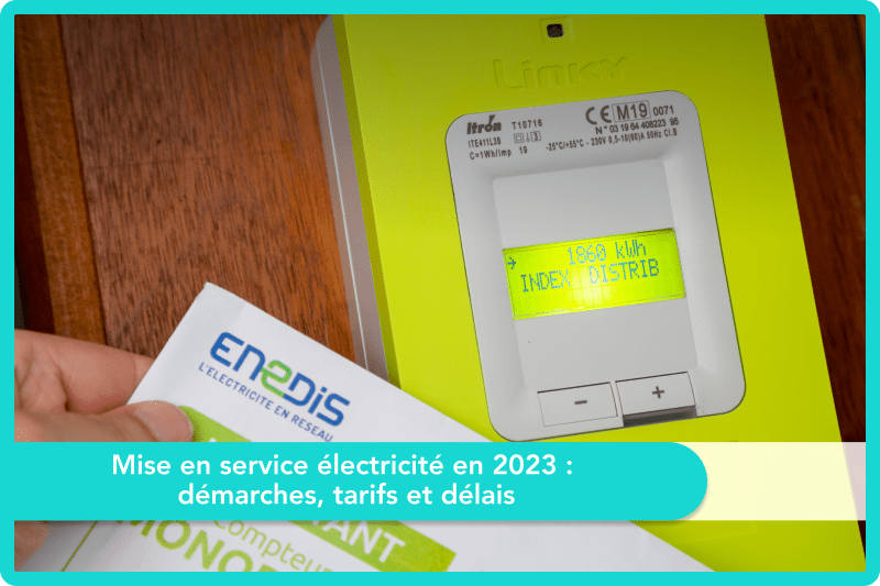 Mise en service électricité en 2024 : démarches, tarifs et délais