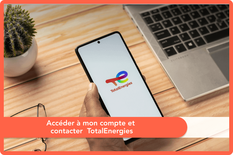 Accéder à mon compte et contacter TotalEnergies