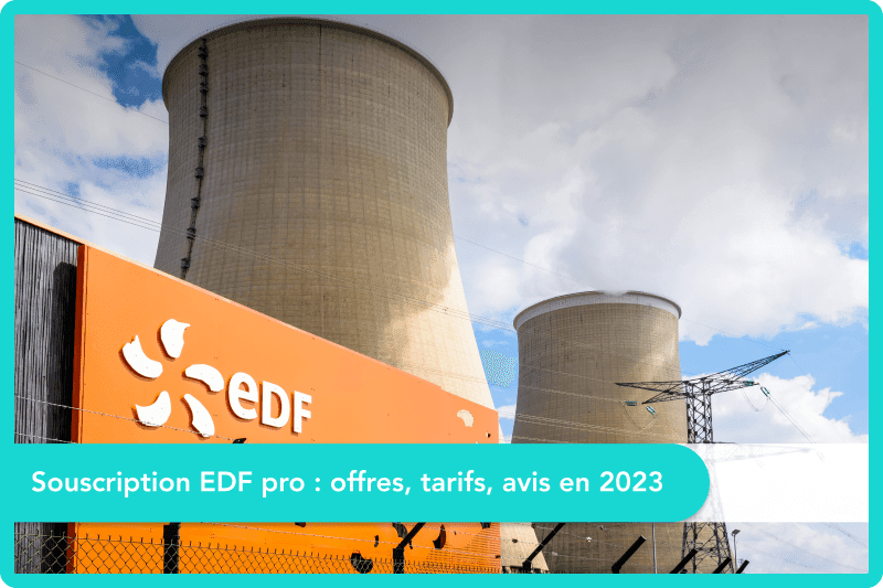 Souscription EDF pro : offres, tarifs, avis en 2024